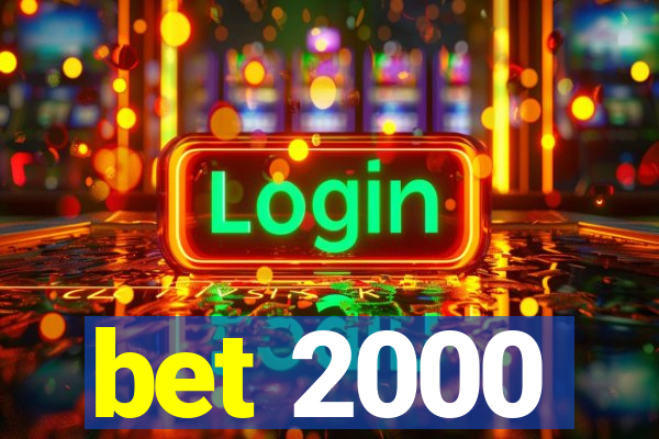 bet 2000